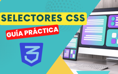 Guía Práctica de Selectores CSS: Cómo Usarlos Efectivamente