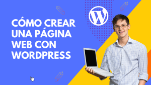 Cómo crear una página web con Wordpress