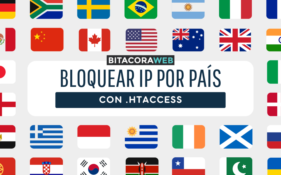Cómo Bloquear una IP por País Utilizando .htaccess